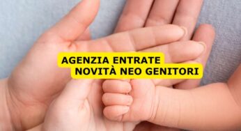 Agenzia Entrate conferma l’agevolazione comodissima per i neo genitori con un neonato
